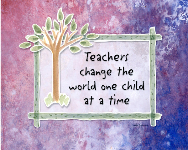 TEACHERS CHANGE THE WORLD- CATHOLIC PRINTS PICTURES